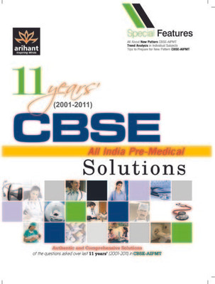11 Years' CBSE All India Pre-Medical Solutions 1st Edition: Book Buy 11 Years' CBSE All India Pre-Medical Solutions 1st Edition: Book
