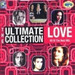The Ultimate Collection - Love [50 Of The Best Hits]