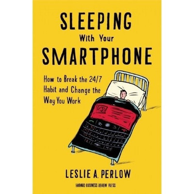 Buy Sleeping with Your Smartphone: How to Break the 24/7 Habit and Change the Way You Work: Book