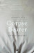 Chronicle of A Corpse Bearer by Cyrus Mistry