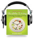The Feel Good Factory On Healthy Living Unabriged Edition