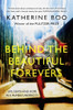 Buy Book Behind the Beautiful Forevers: Life, Death and Hope in a Mumbai Undercity by 