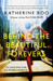 Behind the Beautiful Forevers: Life, Death and Hope in a Mumbai Undercity by Katherine Boo