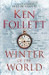 Winter of the World Unabridged Edition by Ken Follett