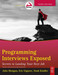 Programming Interviews Exposed: Secrets to Landing Your Next Job 3nd Edition by Eric Giguere