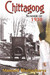 Chittagong Summer of 1930 (Part - 1) by Manoshi Bhattacharya