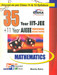 35 Years IIT-JEE + 11 Year AIEEE Topicwise Solved Papers Mathematics by Mamta Batra