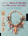 Making Designer Mixed-Media and Memory Jewelry: Fun and Experimental Techniques and Materials for the Home Studio: Book