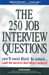 The 250 Job Interview Questions (you???ll most likely be asked... and the answers that will		get you hired!) 1st  Edition by Peter Veruki