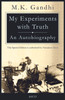 My Experiments with Truth: An Autobiography 1st Edition : Book