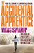 The Accidental Apprentice by Vikas Swarup