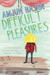 Difficult Pleasures by Anjum Hasan