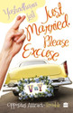 Just Married, Please Excuse: Book Just Married, Please Excuse: Book