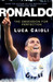 Ronaldo: The Obsession For Perfection by Luca Caioli
