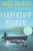Leadership Wisdom 1st Edition by Robin Sharma