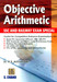 Objective Arithmetic : SSC and Railway Exam Special by R. S. Aggarwal