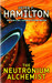 The Neutronium Alchemist New ed Edition by Hamilton Peter F.