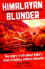 Himalayan Blunder: The angry truth about India?s most crushing military disaster : Book