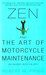 Zen and the Art of Motorcycle Maintenance : An Inquiry into Values Reprint Edition by Robert M. Pirsig