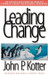 Leading Change 1st Edition by John P Kotter