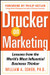 Drucker on Marketing: Lessons from the World's Most Influential Business Thinker : Lessons from the World's Most Influential Business Thinker 1st  Edition by William A. Cohen