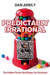 Predictably Irrational: The Hidden Forces That Shape Our Decisions by Dan Ariely