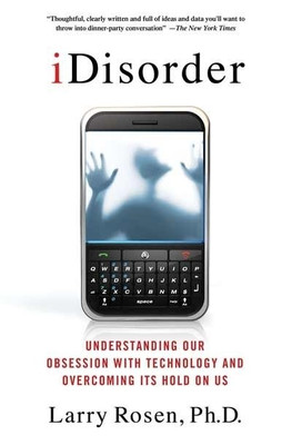 Compare iDisorder : Understanding Our Obsession with Technology and Overcoming its Hold on Us (English) at Compare Hatke
