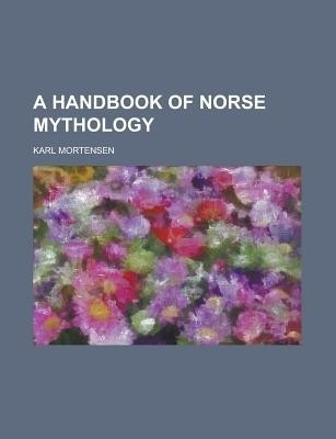 a review of norse mythology by karl mortensen Buy a handbook of norse mythology by karl mortensen (isbn: 9781230404011) from amazon's book store everyday low prices and free delivery on eligible orders. a review of norse mythology by karl mortensen Buy a handbook of norse mythology by karl mortensen (isbn: 9781230404011) from amazon's book store everyday low prices and free delivery on eligible orders.