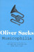 Musicophilia: Tales of Music and the Brain by Oliver W. Sacks