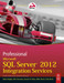 Professional Microsoft Sql Server 2012 Integration Services by Brian Knight Erik Veerman Jessica M. Moss Mike Davis Chris Rock