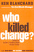 Who Killed Change? 1st Edition by Judd Hoekstra