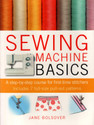 Sewing Machine Basics: A Step-By-Step Course for First-Time Stitchers [With Pattern(s)]: Book