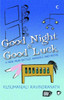 Good Night and Good Luck! : A New Mum Battles Manuals and Myths: Book Good Night and Good Luck! : A New Mum Battles Manuals and Myths: Book