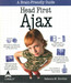 Head First Ajax 1st Edition by Rebecca M. Riordan