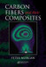 Carbon Fibers and Their Composites HRD Edition by Peter Morgan