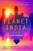 Planet India: The Turbulent Rise of the Largest Democracy and the Future of Our World Reprint Edition by Mira Kamdar