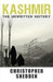Kashmir: The Unwritten History by Christopher Snedden