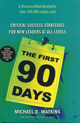 The First 90 Days: Critical Success Strategies for New Leaders at All Levels: Book Buy The First 90 Days: Critical Success Strategies for New Leaders at All Levels: Book