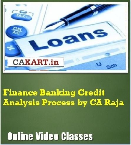 CAKART Finance Banking Credit Analysis Process by CA Raja Online Course CAKART Finance Banking Credit Analysis Process by CA Raja Online Course