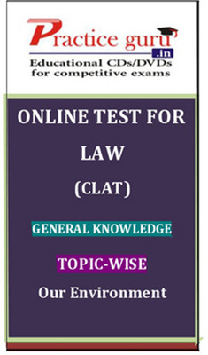 Practice Guru Law (CLAT) General Knowledge Topic-wise Our Environment Online Test Practice Guru Law (CLAT) General Knowledge Topic-wise Our Environment Online Test