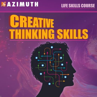Azimuth Life Skills Course - Creative Thinking Skills Online Course Azimuth Life Skills Course - Creative Thinking Skills Online Course