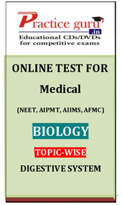 Practice Guru Medical (NEET, AIPMT, AIIMS, AFMC) Biology Topic-wise - Digestive System Online Test