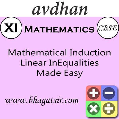 Avdhan CBSE - Mathematics Mathematical Induction Linear InEqualities Made Easy (Class 11) School Course Material Avdhan CBSE - Mathematics Mathematical Induction Linear InEqualities Made Easy (Class 11) School Course Material