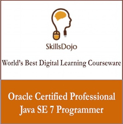 SkillsDojo Oracle Certified Professional Java SE 7 Programmer Certification Course SkillsDojo Oracle Certified Professional Java SE 7 Programmer Certification Course