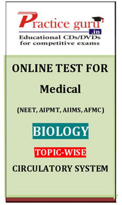Practice Guru Medical (NEET, AIPMT, AIIMS, AFMC) Biology Topic-wise - Circulatory System Online Test