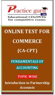 Practice Guru Commerce (CA - CPT) Fundamentals of Accounting Topic-wise Introduction to Partnership Accounts Online Test Practice Guru Commerce (CA - CPT) Fundamentals of Accounting Topic-wise Introduction to Partnership Accounts Online Test