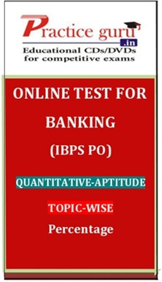 Practice Guru Banking (IBPS PO) Quantitative - Aptitude Topic-wise Percentage Online Test