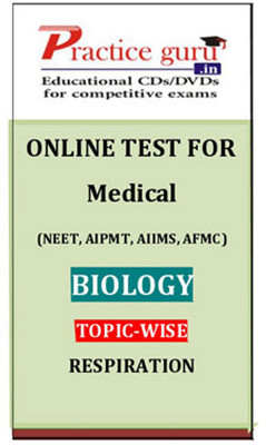 Practice Guru Medical (NEET, AIPMT, AIIMS, AFMC) Biology Topic-wise - Respiration Online Test