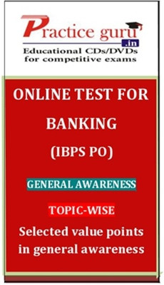 Practice Guru Banking (IBPS PO) General Awareness Topic-wise Selected Value Points in General Awareness Online Test Practice Guru Banking (IBPS PO) General Awareness Topic-wise Selected Value Points in General Awareness Online Test