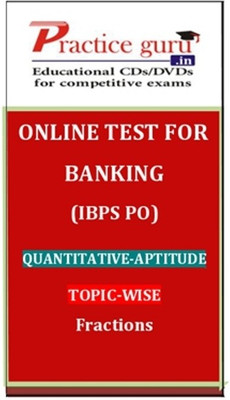 Practice Guru Banking (IBPS PO) Quantitative - Aptitude Topic-wise Fractions Online Test Practice Guru Banking (IBPS PO) Quantitative - Aptitude Topic-wise Fractions Online Test
